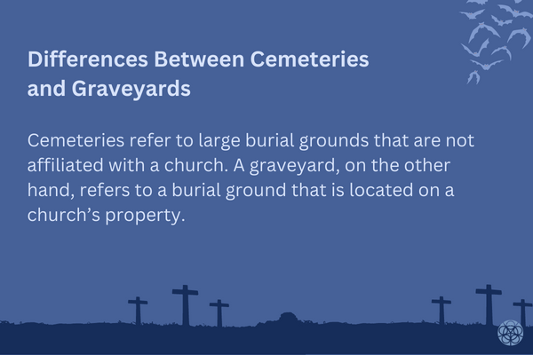 Differences Between Cemeteries and Graveyards
